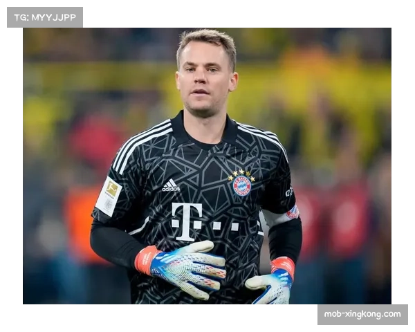 诺伊尔谈欧冠强度变化 门将角色随比赛节奏演变